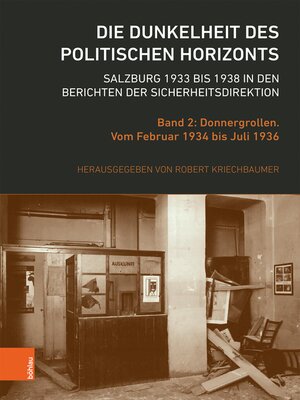cover image of Die Dunkelheit des politischen Horizonts. Salzburg 1933 bis 1938 in den Berichten der Sicherheitsdirektion